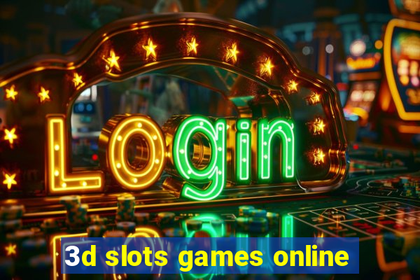 3d slots games online